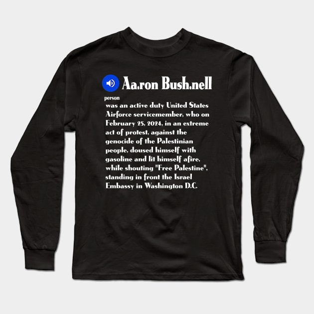 Definition: Aaron Bushnell - Front Long Sleeve T-Shirt by SubversiveWare